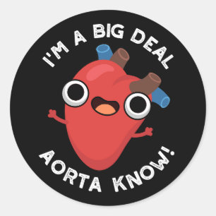 Sticker Rond Je suis une grosse affaire Aorte sachez drôle Hear