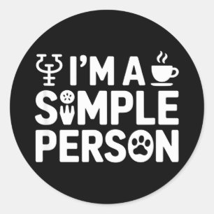 Sticker Rond Je suis une personne simple dicton drôle psycholog