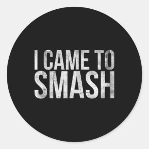 Sticker Rond Je Suis Venu À Smash Pour Badminton Player Ou Badm