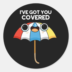 Sticker Rond Je t'ai couvert Funny Umbrella Pun Dark BG