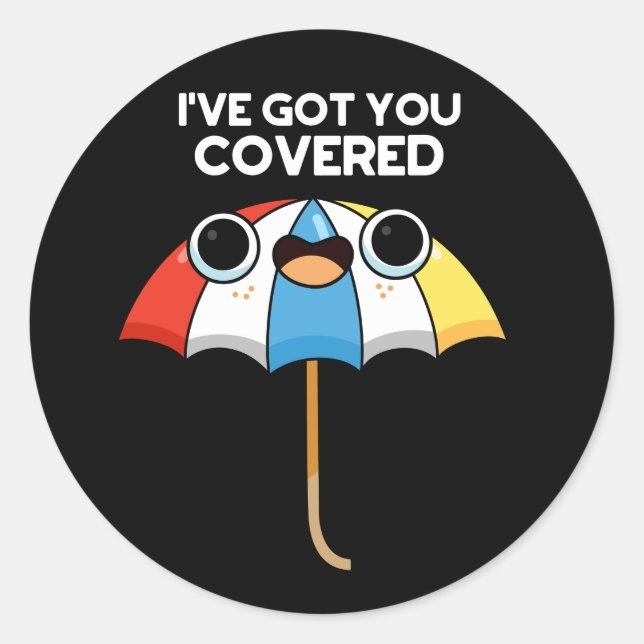 Sticker Rond Je t'ai couvert Funny Umbrella Pun Dark BG (Devant)