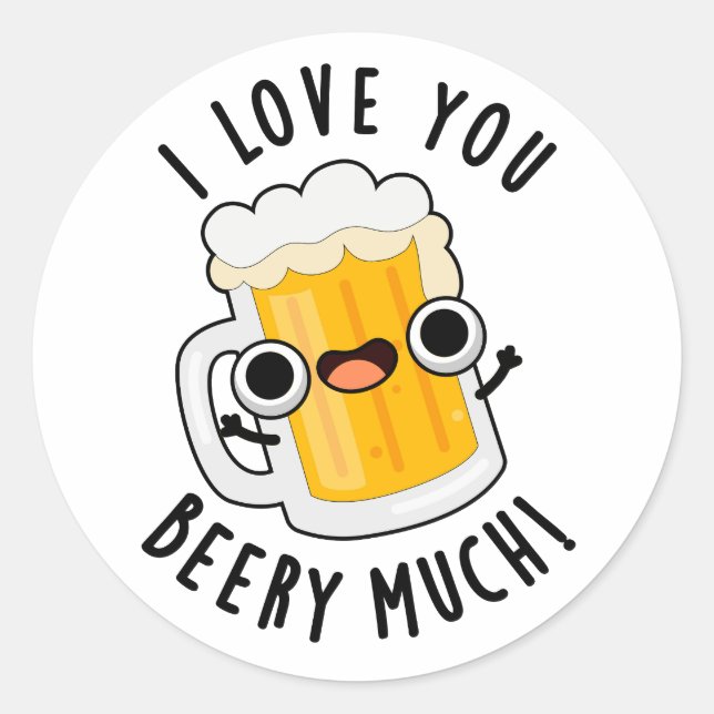 Sticker Rond Je T'Aime Beery Beaucoup Drôle Boire Pun (Devant)