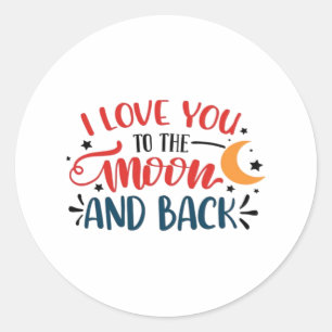 Sticker Rond Je t'aime jusqu'à la lune et retour lettrage roman