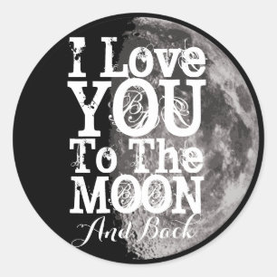 Sticker Rond Je T'Aime Sur La Lune Et De Retour
