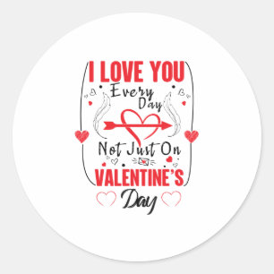 Sticker Rond Je T'Aime Tous Les Jours Pas Seulement Le Jour Des