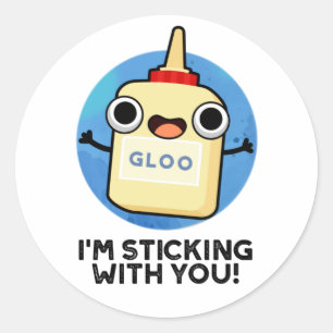 Sticker Rond Je te Sticking Avec Un Pun De Colle Drôle