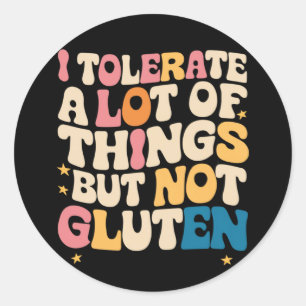 Sticker Rond Je tolère beaucoup de choses mais pas le gluten