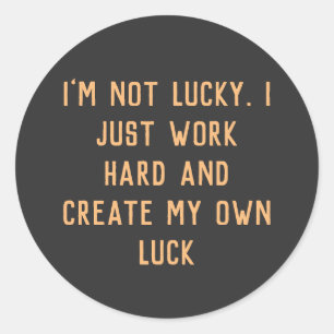 Sticker Rond Je travaille dur et je crée mon propre mot inspir