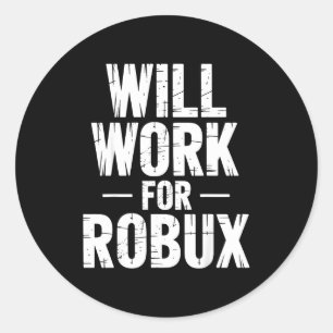 Sticker Rond Je Travaillerai Pour Robux Citation Drôle Gamer Je