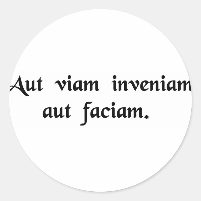Sticker Rond Je trouverai un moyen ou en ferai un (Devant)