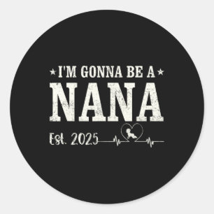 Sticker Rond Je vais être une Nana Est 2025 Fête des mères Vint