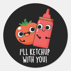 Sticker Rond Je vais Ketchup avec vous amusant jeu de nourritur