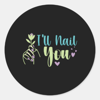 Sticker Rond Je Vais Vous Clouer Le Nail Icurist Nail Tech