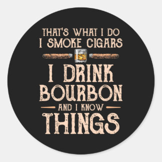Sticker Rond Je Veux Boire Du Bourbon I Fumer Des Cigares