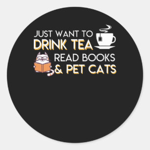 Sticker Rond Je Veux Boire Thé Lire Livres Pet Cats