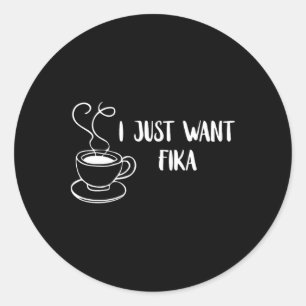 Sticker Rond Je veux juste Fika Suède Café Tradition suédoise F
