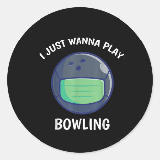 Sticker Rond Je Veux Juste Jouer Bowling Quarantine Face Mask