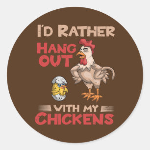 Sticker Rond Je Veux Plutôt M'Attaquer À Mon Éleveur De Poulets
