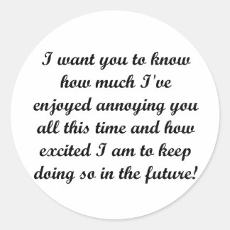 Sticker Rond Je veux que tu saches