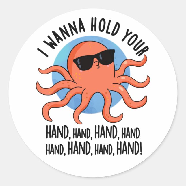 Sticker Rond Je Veux Tenir La Main Drôle Pun Octopus (Devant)