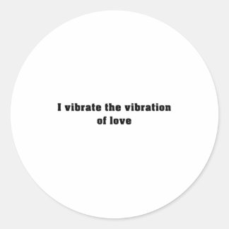 Sticker Rond Je vibre la vibration de l'amour - Affirmations