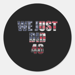 Sticker Rond Je viens de faire 46 Biden Harris American Flag El