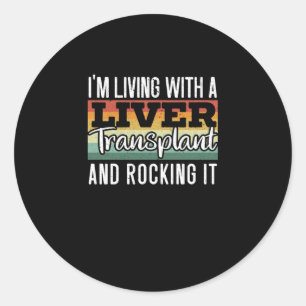 Sticker Rond Je vis avec une greffe de foie et je la fais rogne