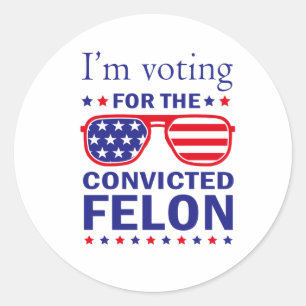 Sticker Rond Je vote pour le condamné Felon Funny Pro Trump