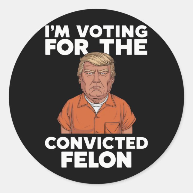 Sticker Rond Je vote pour le condamné Felon Pro Trump 2024 (Devant)