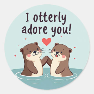 Sticker Rond "Je Vous Adore Absolument !" Sweet Otter Love