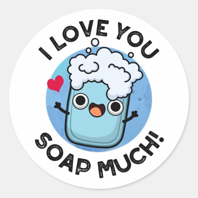 Sticker Rond Je Vous Aime Savourer Beaucoup Drôle Soap Pun (Devant)