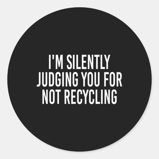 Sticker Rond Je vous juge silencieusement pour ne pas avoir rec (Devant)