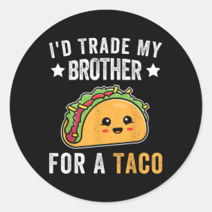 Sticker Rond J'Échange Mon Frère Pour Un Taco Drôle Taco Cinco 