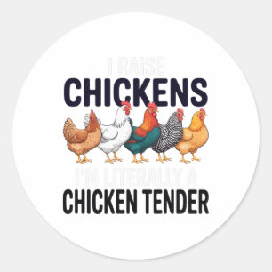 Sticker Rond J'élève des poulets, je suis littéralement un tend