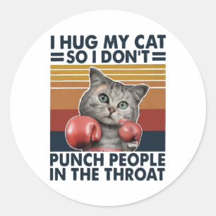 Sticker Rond J'Embrasse Mon Chat Pour Ne Pas Puncher Les Gens D