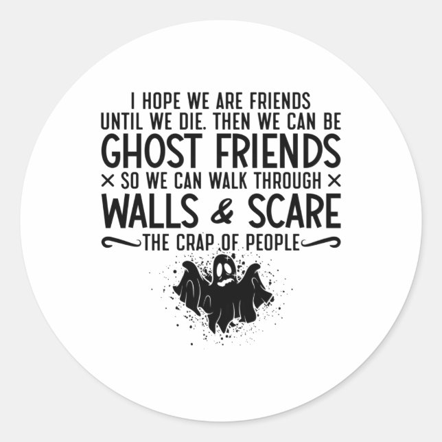 Sticker Rond J'Espère Que Nous Sommes Amis Chasseur De Fantômes (Devant)