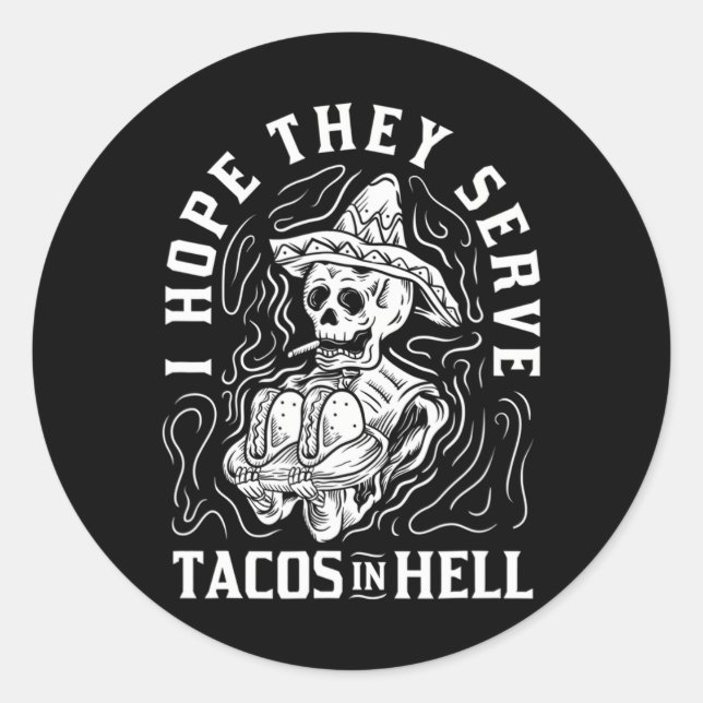 Sticker Rond J'Espère Qu'Ils Servent Des Tacos En Hell Hallowee (Devant)