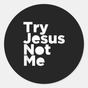 Sticker Rond Jésus amour   Essayez Jésus Pas Moi Religieux Chré
