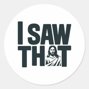 Sticker Rond Jésus chrétien vous regarde, Jésus j'ai vu ça