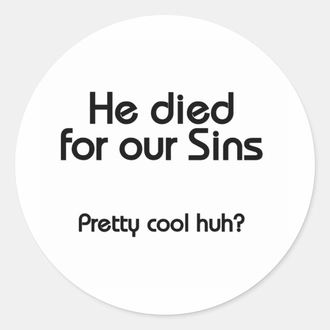 Sticker Rond Jésus est mort pour nos péchés chrétiens (Devant)