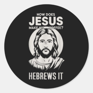 Sticker Rond Jésus Face Comment Jésus Fait Son Café He Hebre