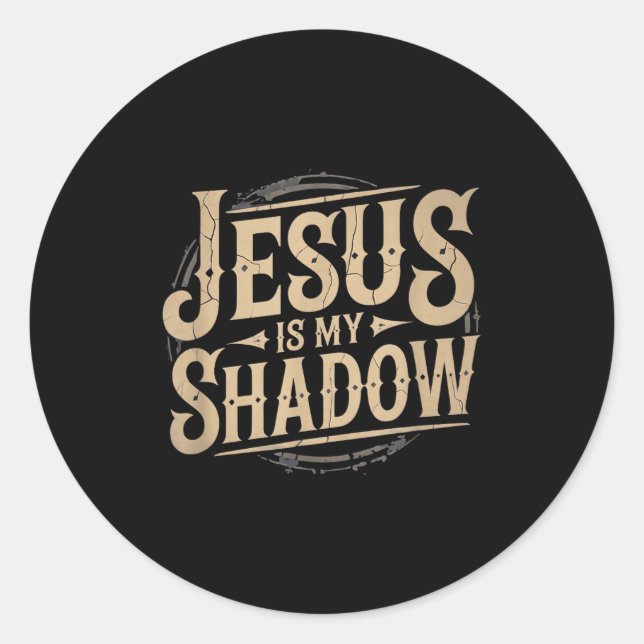 Sticker Rond Jesus Is My Shadow Religious Fun Tee  (Devant)