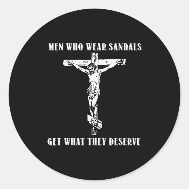 Sticker Rond Jesus Men Who Wear Sandals Get What They Deserve  (Devant)