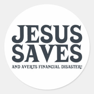 Sticker Rond Jésus sauve et évite la catastrophe financière