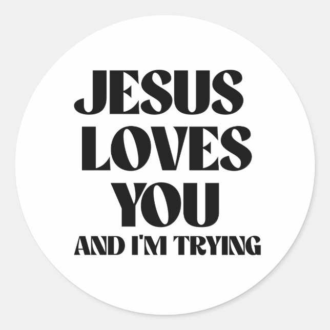 Sticker Rond Jésus t'aime et j'essaie (Devant)