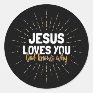 Sticker Rond Jésus Vous Aime - Dieu Sait Pourquoi Classic Round