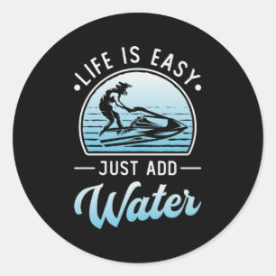 Sticker Rond Jet Ski Life Est Easy Jet Ski Eau Sport Jetski