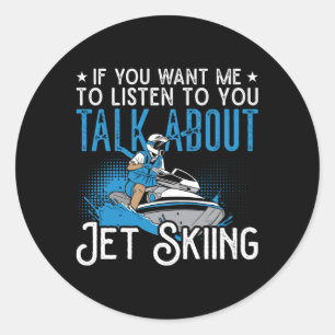 Sticker Rond Jet Ski Si Vous Voulez Moi Jet Ski Eau Jetski