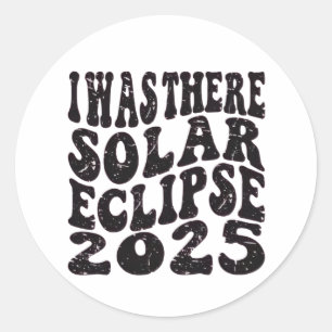Sticker Rond J'Étais Là Solaire Eclipse 2025 Partial Eclipse