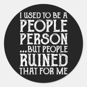 Sticker Rond J'Étais Un Peuple Et Les Gens L'Ont Gâché